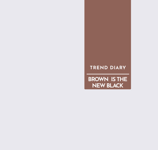 Trend Diary | Browns
